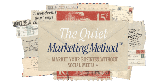 The Quiet Marketing Method™ without Social Media
