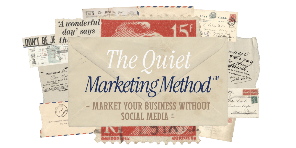 The Quiet Marketing Method™ without Social Media